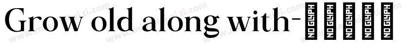 Grow old along with字体转换